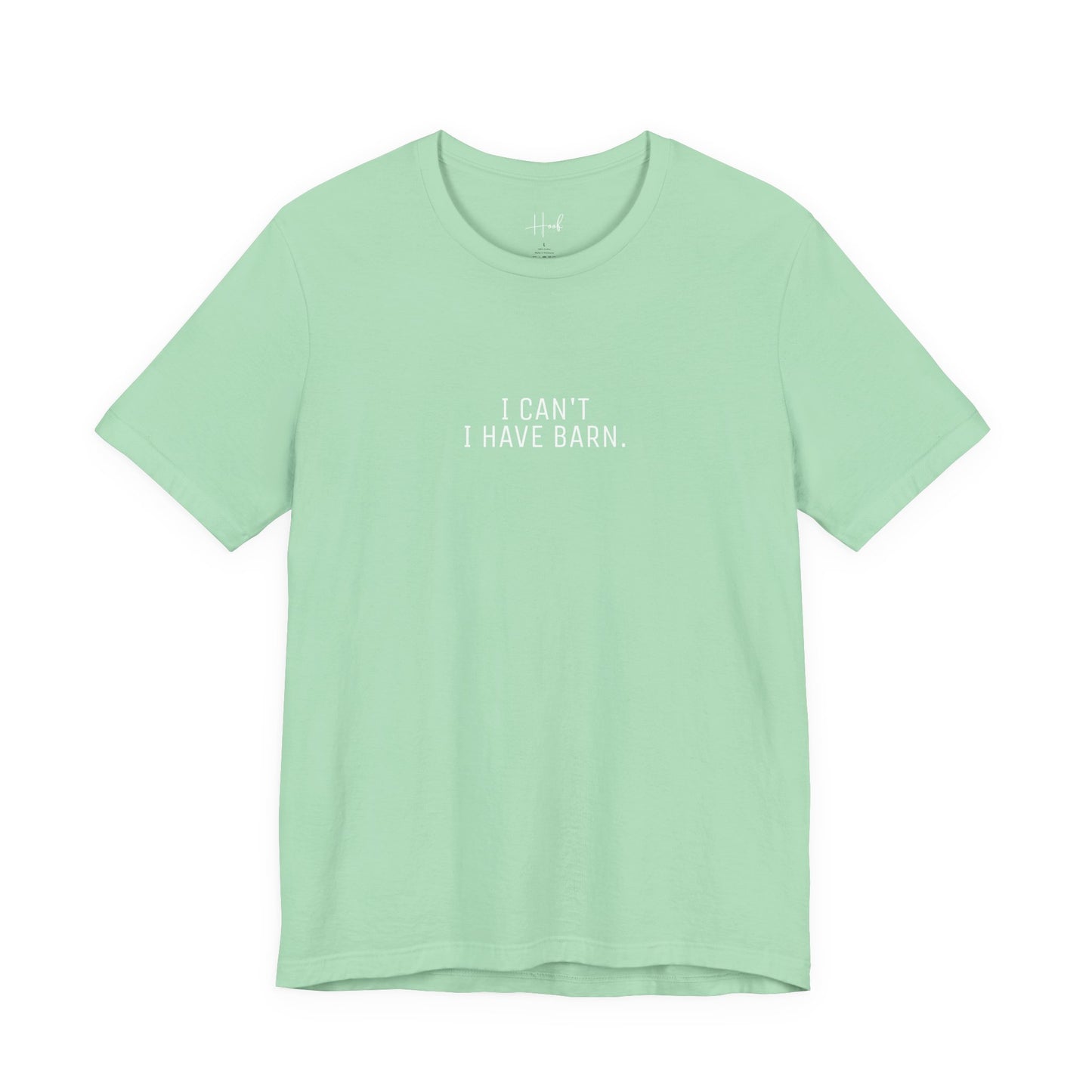 'I Can't Have BARN' - SHIRT
