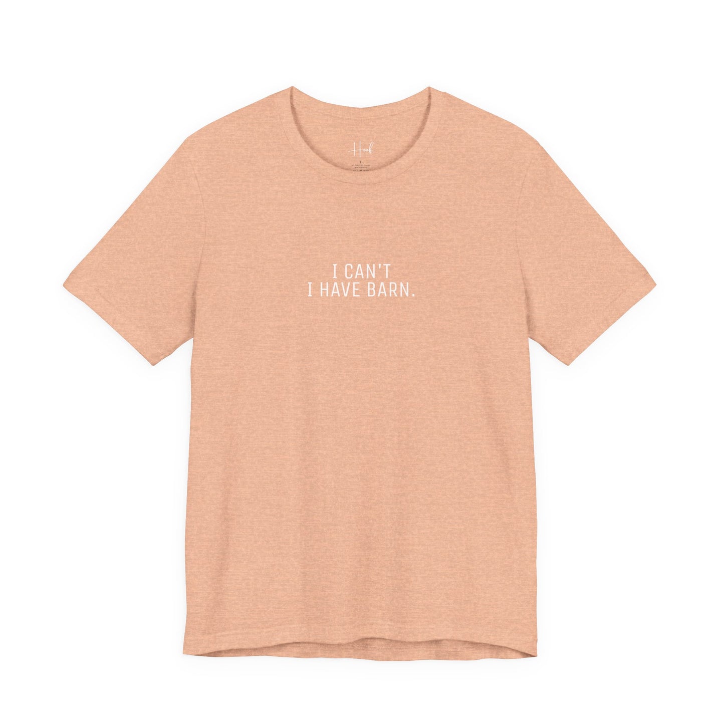 'I Can't Have BARN' - SHIRT