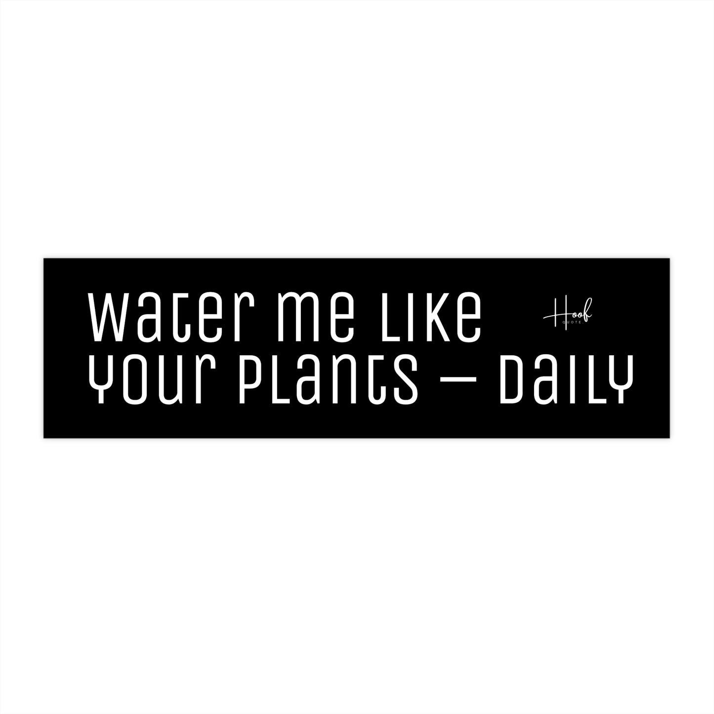 WATER ME - STICKER