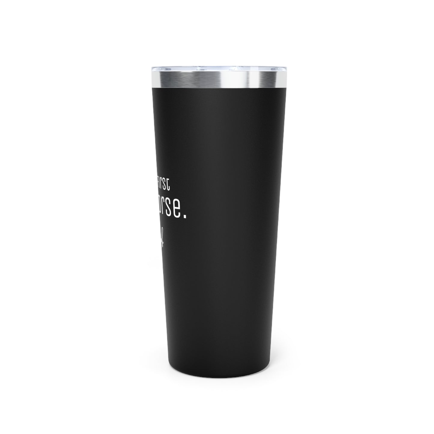 Coffee First - TUMBLER 22oz