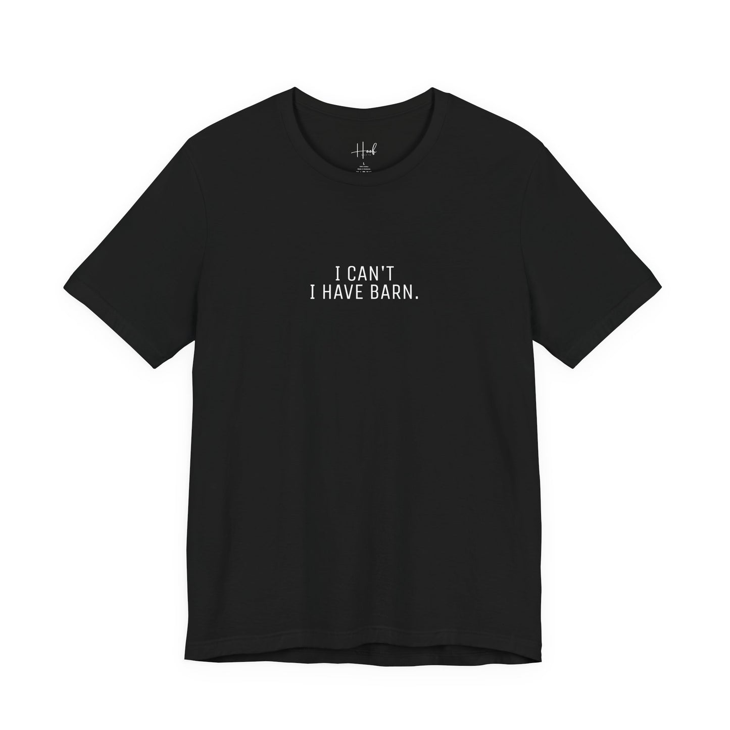 'I Can't Have BARN' - SHIRT