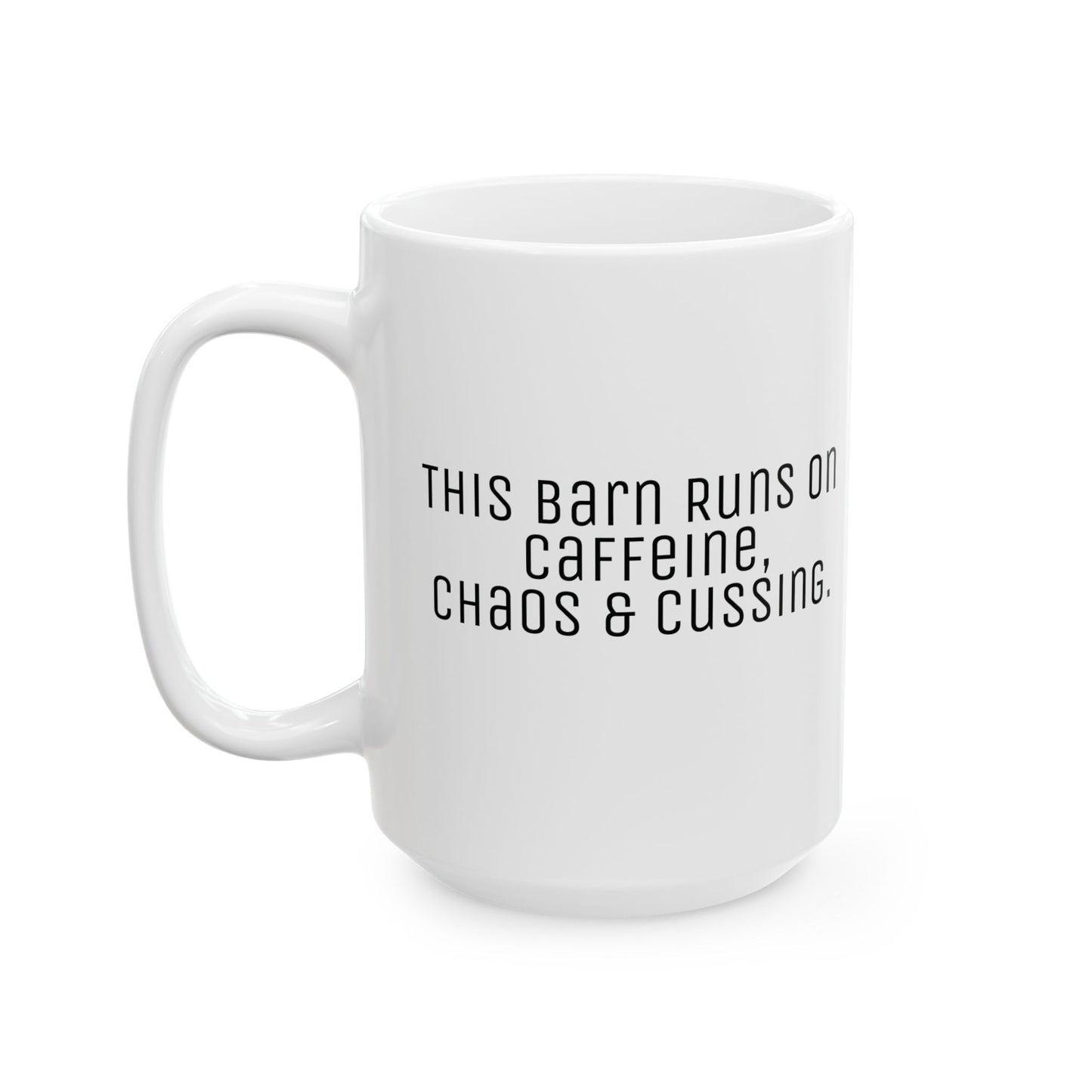 Barn runs on caffeine - MUG 11oz | 15oz