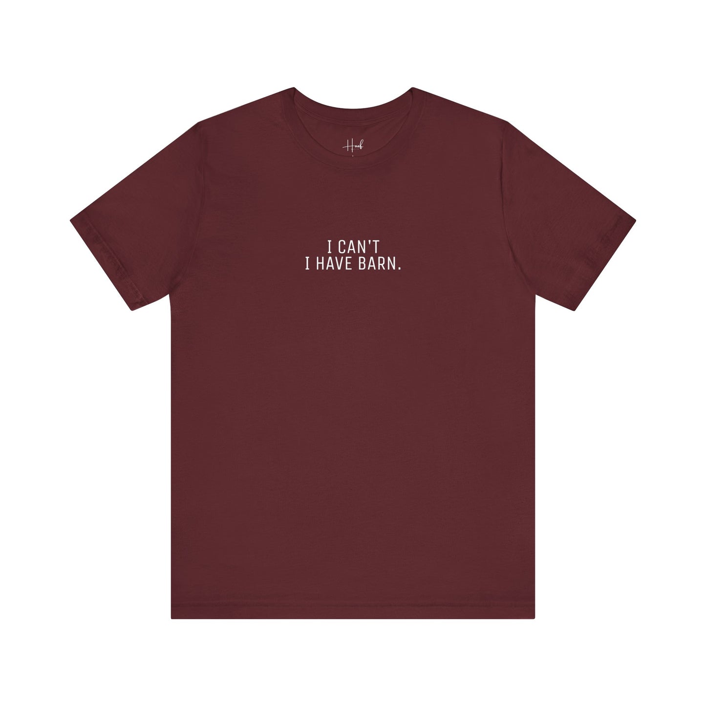 'I Can't Have BARN' - SHIRT