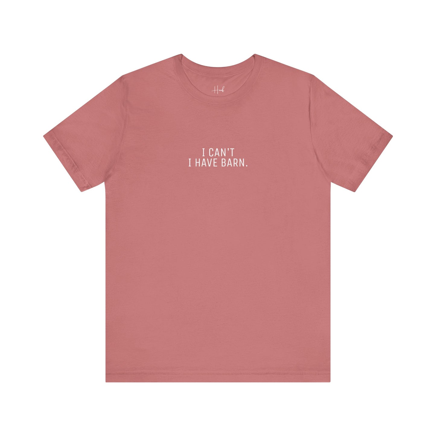 'I Can't Have BARN' - SHIRT