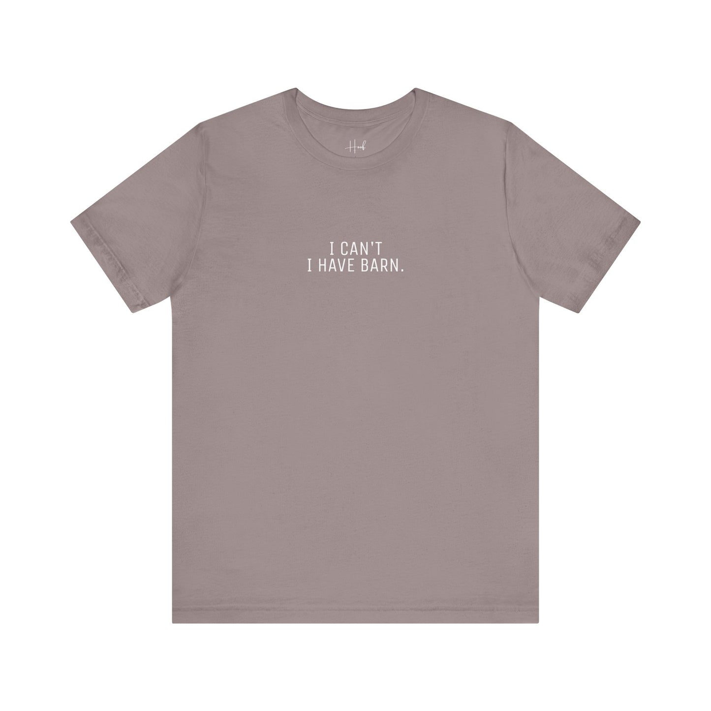 'I Can't Have BARN' - SHIRT