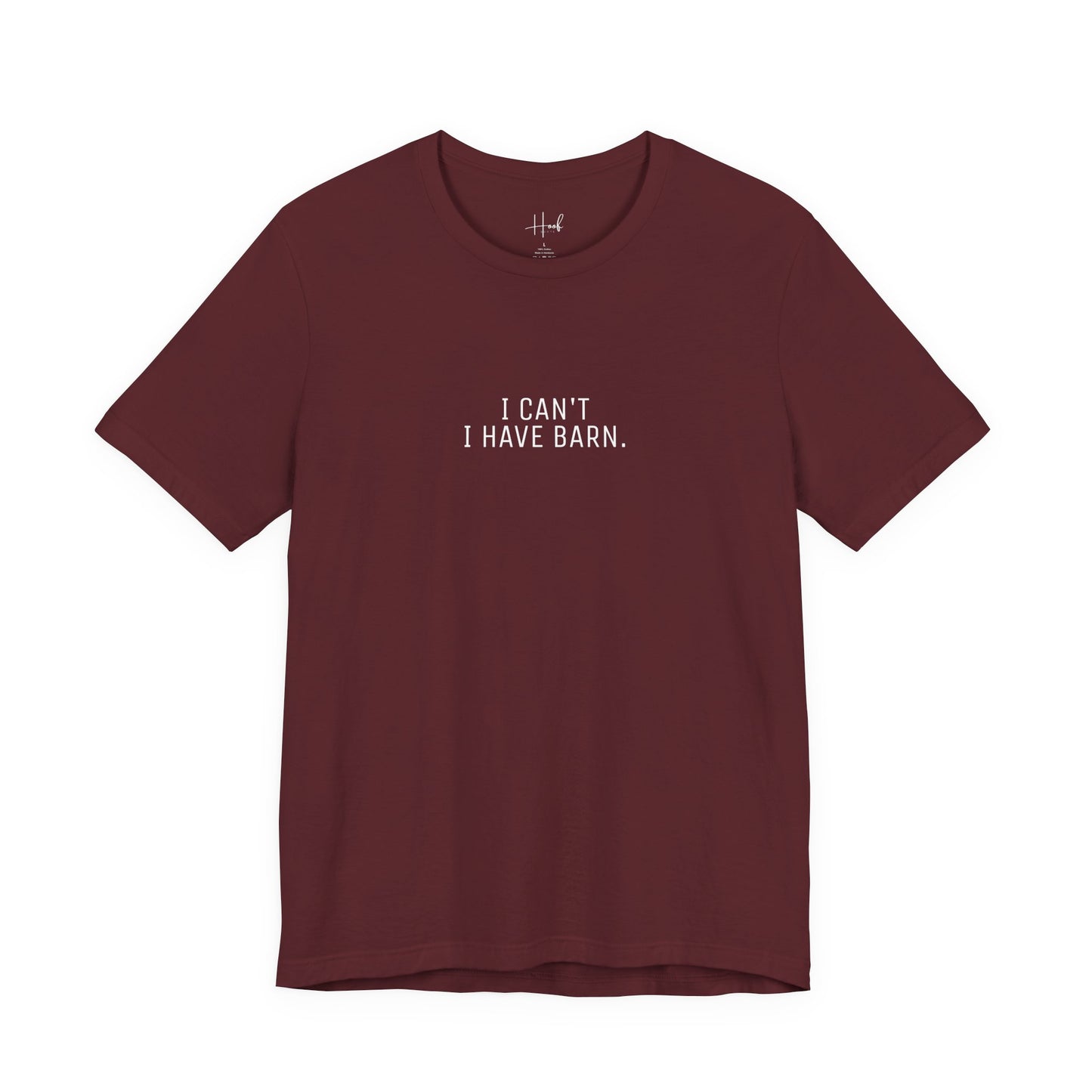 'I Can't Have BARN' - SHIRT